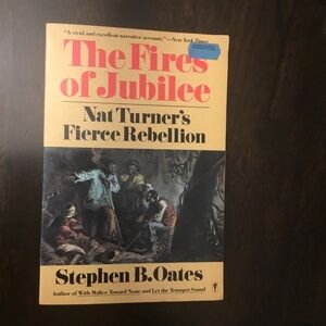 The Fires Of Jubilee: Nat Turner’s Fierce Rebellion